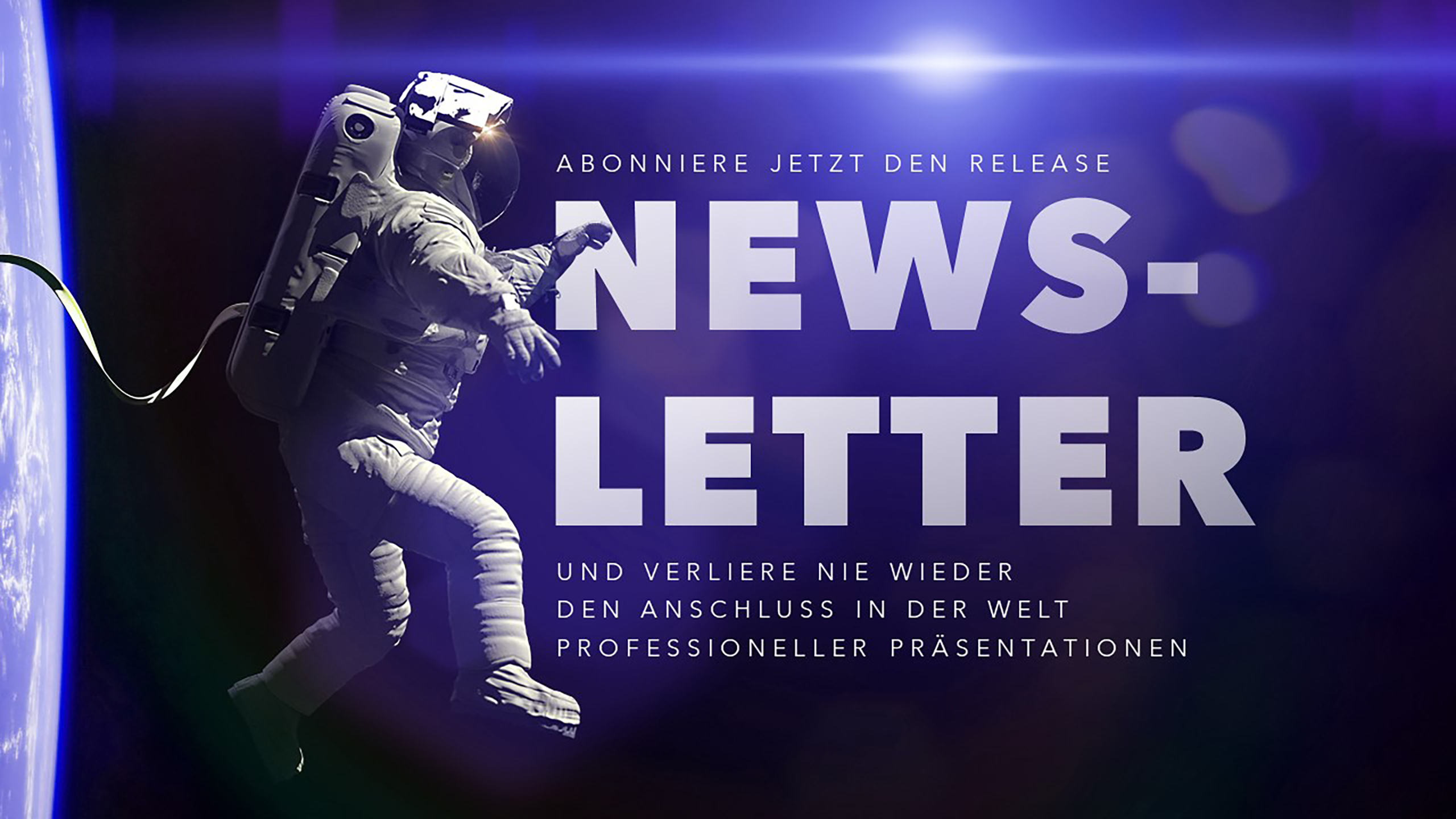 Astronaut im Weltall, Text: Abonniere jetzt den Release Newsletter und verliere nie wieder den Anschluss in der Welt der Präsentationen